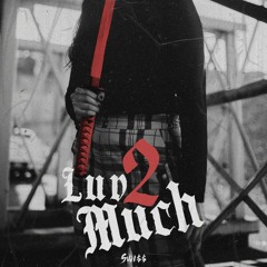 Luv2Much