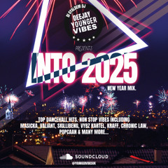 INTO 2025 NEW YEAR MIX - TOP HITS DANCEHALL MIX | MIXED BY @YOUNGERVIBESUK