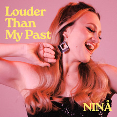 Louder Than My Past