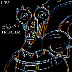 MR KRABS K PROBLEM