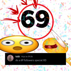 idk (69 followers special😱)