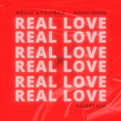 Melih Aydogan, Mario Eddie feat. Valery Lua - Real Love