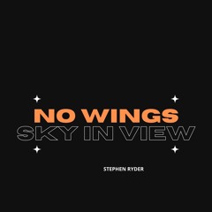 No Wings, Sky in View