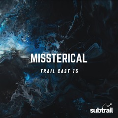 Trail Cast 16 - Missterical