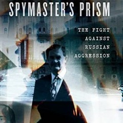 VIEW KINDLE 📑 Spymaster's Prism: The Fight against Russian Aggression by  Jack Devin