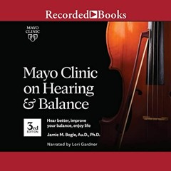 [READ] PDF EBOOK EPUB KINDLE Mayo Clinic on Hearing and Balance, 3rd Edition: Hear Be
