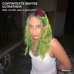 COFFINTEXTS INVITES ULTRATHEM - 23 Avril 2024