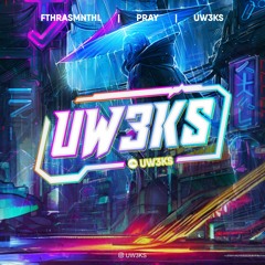 Pray  - ( Fthrasmnthl x FZ x UW3KS )#SUPERDUPERLOCKED