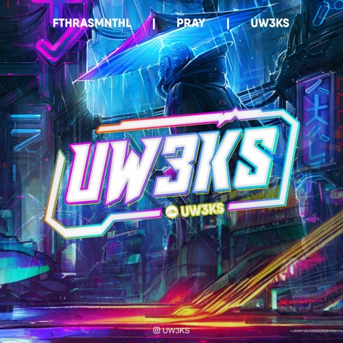 Pray  - ( Fthrasmnthl x FZ x UW3KS )#SUPERDUPERLOCKED