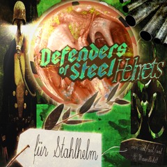 Defenders of Steel Helmets (für Genosse Fabian Stahlhelm)