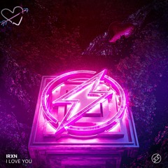 IRXN - I Love You
