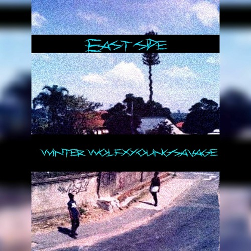 EAST Side Winter$wolf x youngsavage