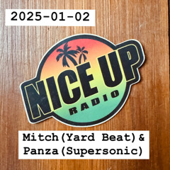 2025-01-02 Nice Up Radio - Selection by Mitch (Yard Beat/ Japan) & Panza (Supersonic)