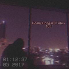 Come Along With Me