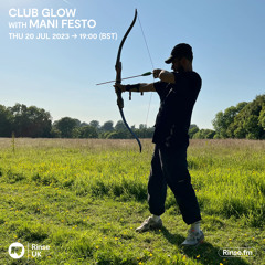 Club Glow with Mani Festo - 20 July 2023