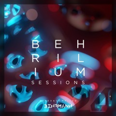 Behrilium Sessions | Episode 24