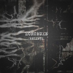 Premiere: Relikth - Horcruxe [Free Download]