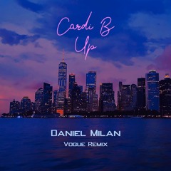 Cardi B - Up (Daniel Milan Vogue Remix)