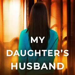 Download My Daughter's Husband (My Daughter's Boyfriend #2) By Daniel Hurst