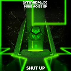 Stineaux - Shut Up [FREE DOWNLOAD]