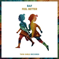 BAF - Feel Better (Original Mix)