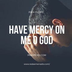 Have Mercy On Me O God