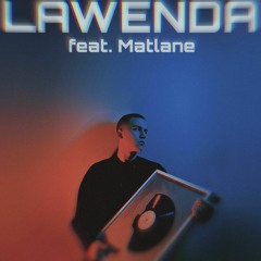 (feat. Matlane) Lawenda
