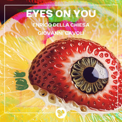 Enrico Della Chiesa, Giovanni Cavoli - Eyes On You