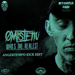 Omistettu - Who's The Realest (Angertempo Kick Edit)