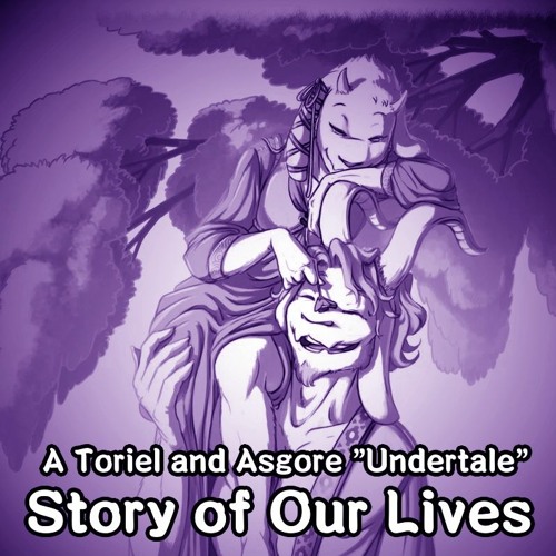 [Modtale/Shiftedtale/A Toriel and Asgore "Undertale"] Story of Our Lives (Remake)