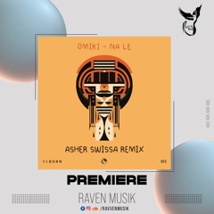 PREMIERE: Omiki - Na Le (Asher Swissa Extended Remix) [Reborn]