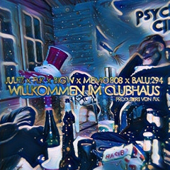 JULEZ x FLK x BIG.W x MEMO.808 x BALU.294 - WILLKOMMEN IM CLUBHAUS