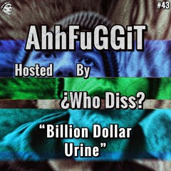 "Billion Dollar Urine" | AhhFuGGiT 43