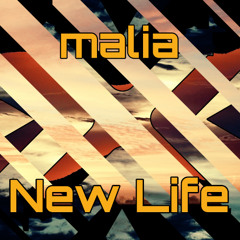 malia - New Life [FREE DOWNLOAD]