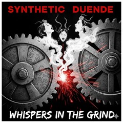 Whispers in the Grind