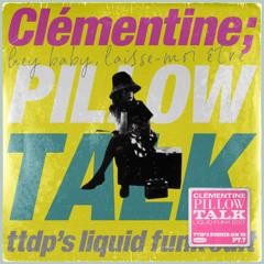 Clementine - Pillow Talk (TTDP's Liquid Funk edit)