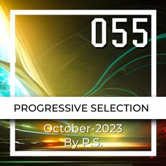 P.S.055 (October-2023). The Best Of Progressive House, Indie & Melodic Techno (Mixed By P.S)