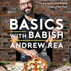 (READ-PDF) Basics with Babish: Recipes for Screwing Up Trying Again and Hitting I