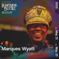 Marques Wyatt @ Lightning in a Bottle 2025