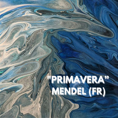 "PRIMAVERA" by MENDEL (FR)