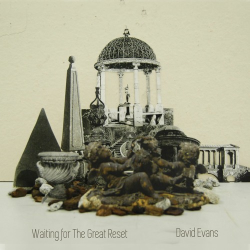 We must all act together now (excerpt) - from Waiting for The Great Reset - David Evans out Oct 27