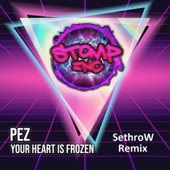 Pez - Your Heart Is Frozen (SethroW remix)Comp entry