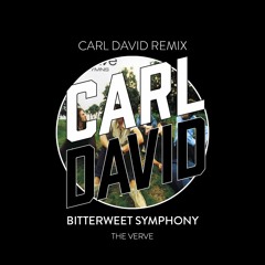 Bittersweet Symphony (CARL DAVID Remix)