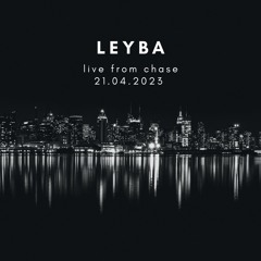 leyba live from chase 21.04.2023