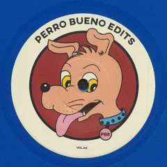 Perro Bueno Edits Vol. 2 [PBEV002] 7" Colored vinyl ***Preview***
