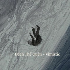 Đếch Thể Quên (Demo) - Vimistic
