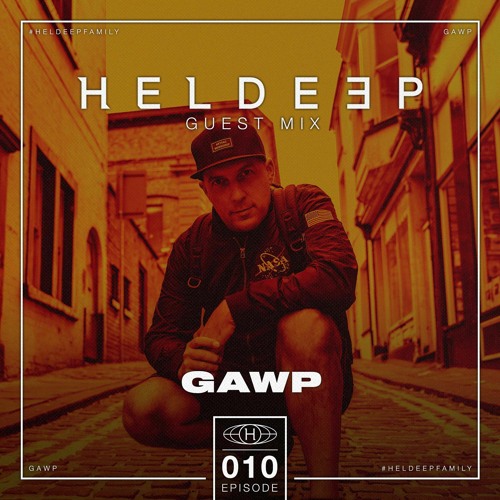 #HeldeepFamily Guest Mix Series # 010 - GAWP
