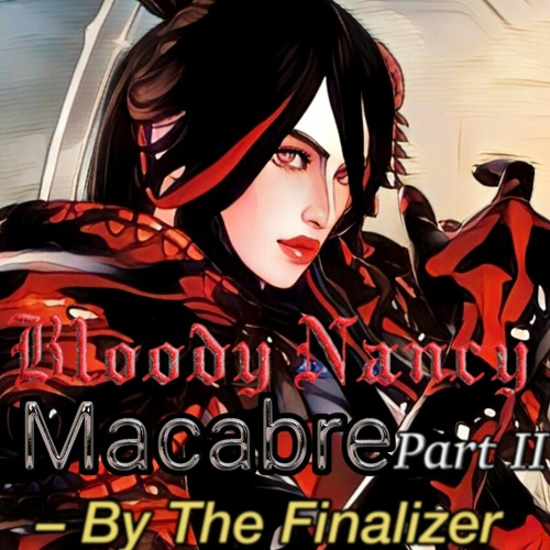 Bloody Nancy Macabre Part II
