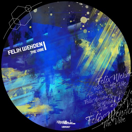 Felix Wehden - The Vibe (Original Mix) Preview [out on Volume Berlin Records]