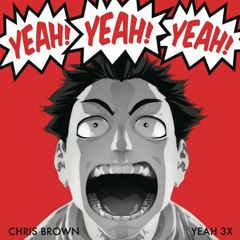 Chris Brown - Yeah 3x (DJ Noah's Eurodance Remix)